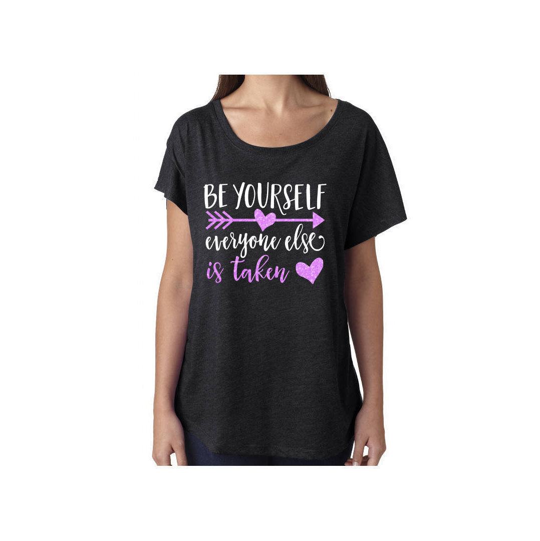 Be Yourself Everyone Else is Taken | Glitter Dolman Shirt