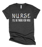 Nurse 2020 Shirts |RN Shirts | Nurse I'll Be There For You 2020 Quarantine Shirt | Nurse Shirt | Bella Canvas Tshirt | Just Saying Shirt